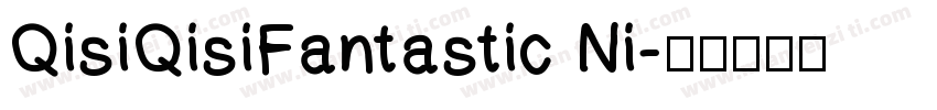 QisiQisiFantastic Ni字体转换